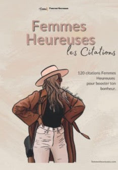 Femmes Heureuses - Les Citations: 120 citations Femmes Heureuses pour booster ton bonheur.